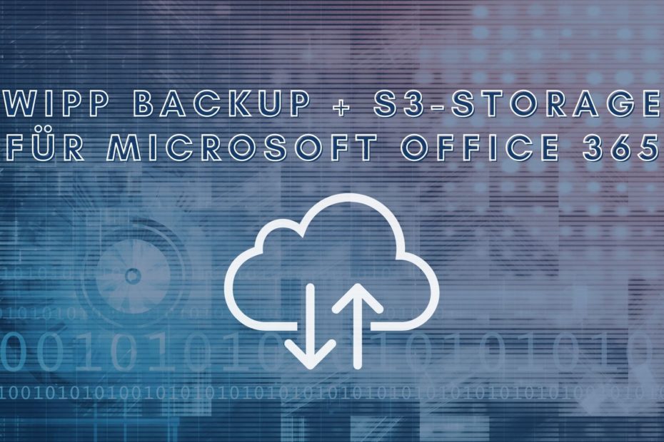 Wipp Backup + S3-Storage für Offcie 365